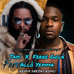 TAYC X FERRE GOLA - Allo Yemma (Remix DEEJAY ROMi)💗
