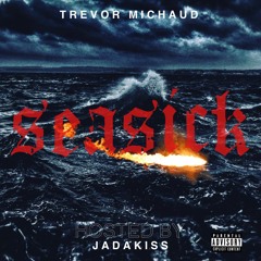 SEASICK (HOSTED BY JADAKISS)