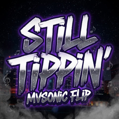 Mike Jones Still Tippin (MVSONIC Flip)