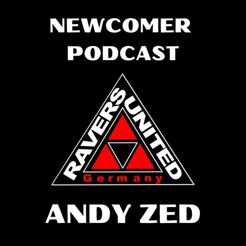 NEWCOMER PODCAST - ANDY ZED