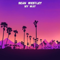Sean Westley - My Way [FREE DOWNLOAD]
