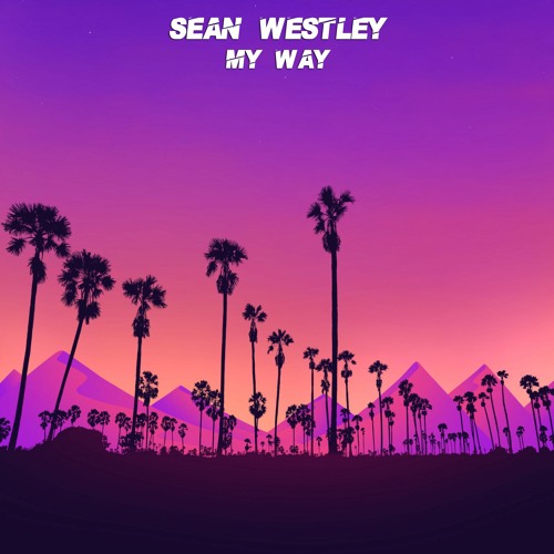 Sean Westley - My Way [FREE DOWNLOAD]
