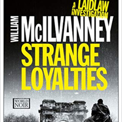 [VIEW] EPUB 💞 Strange Loyalties (The Laidlaw Investigations Book 3) by  William McIl