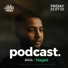 Club Mood Vibes Podcast #414 ─ Maged