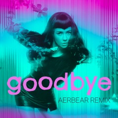 Marina - Goodbye [AERBEAR Remix]