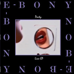 E-bony - Party Line EP (ITALO MODERNI) Snippets - Pre Order
