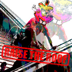 Raise the Roof