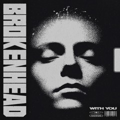 Brokenhead - With You (Original Mix)