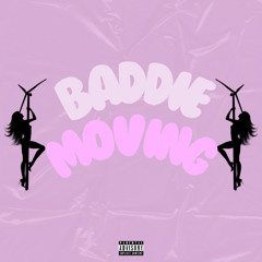 Baddie Moving (prod. Chubbs)