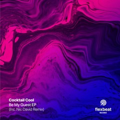 PREMIERE: Cocktail Cool - Be My Guest [Flexbeat Records]