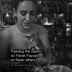 'Feeding the Gentry' w/ Farah Fayyad on Radio alHara Ep 27