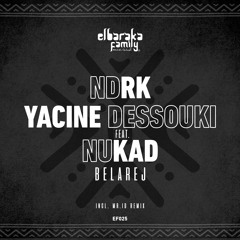 NDRK & Yacine Dessouki Feat. Nukad - Belarej (Mr. ID Remix)