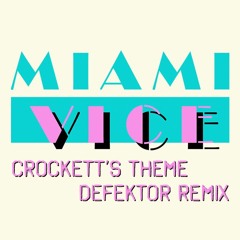 Crockett's Theme (Defektor Remix)