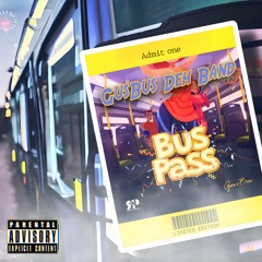 GusBus Deh Band - Buss Pass