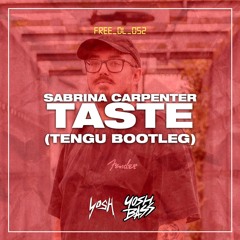 Sabrina Carpenter - Taste (Tengu Bootleg) [FREE DOWNLOAD]