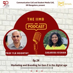 Episode 24: Prof. YLR Moorthy on Marketing and Branding in the digital age