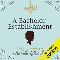 [Free] KINDLE 💏 A Bachelor Establishment by  Jodi Taylor,Anna Bentinck,Audible Studi