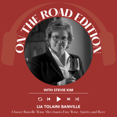 Ep 2389  Lia Tolaini  Banville of Banville Wine Merchants  | On the Road with Stevie Kim
