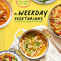FREE KINDLE ✉️ The Weekday Vegetarians: 100 Recipes and a Real-Life Plan for Eating L