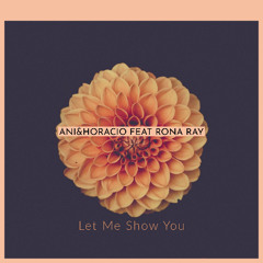 Ani&Horacio feat Rona Ray Let Me Show You