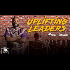 The Uplifting Of Leaders