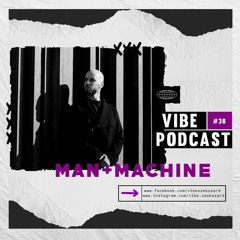 MAN + MACHINE VIBE PODCAST