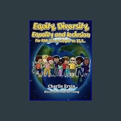 #^Ebook 📚 Equity, Diversity, Equality, and Inclusion for kids is as simple as 1,2,3… Online
