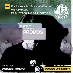 Embryonic Soundwave W MAN2.0 Ft BEST PROMOS. 10.11.22.  11pm