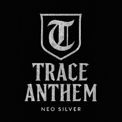 Trace Anthem