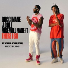 Gucci Mane - There I Go (Explorer Bootleg)