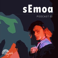 Rayzeh Podcast | 002 - sEmoa [own productions]