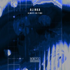 DGTL050: Alinka - 'Always On Time' (Radio Edit)