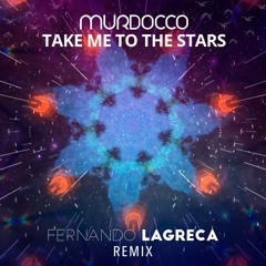 Take Me To The Stars - Fernando Lagreca RMX