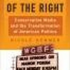 Messengers Of The Right: Conservative Media And The Transformation Of American Politics (Politics An