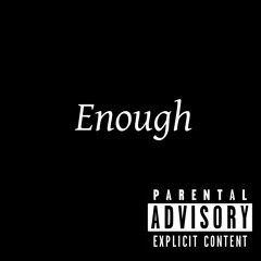 Enough