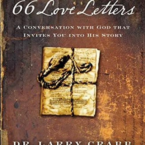 [View] EBOOK ☑️ 66 Love Letters: A Conversation with God That Invites You into His St