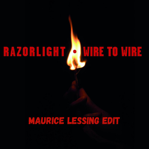 Razorlight - Wire To Wire (Maurice Lessing Remix) (supported by Alle Farben)