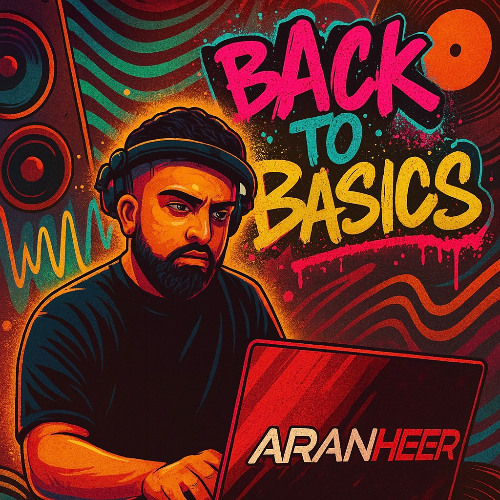 Back to Basics | Aran Heer | bookings@djaranheer.com