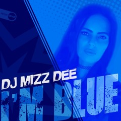 DJ MizzDee - Im Blue