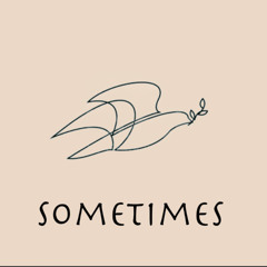 Sometimes