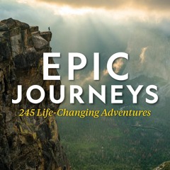 Read⚡ebook✔[PDF] Epic Journeys: 245 Life-Changing Adventures