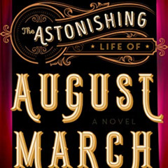 [Read] EPUB 📂 The Astonishing Life of August March: A Novel by  Aaron Jackson KINDLE