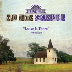 Leave It There (Old Time Gospel)