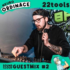 NEURO ORDINACE Guest mix #2 - 22tools