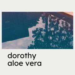 dorothy - aloe vera (A Major, 124 Bpm)