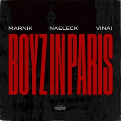 Marnik & Naeleck - Boyz In Paris (with Vinai)