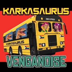Karkasaurus - Venganoise [Hard Trance/Techno - Free Download]