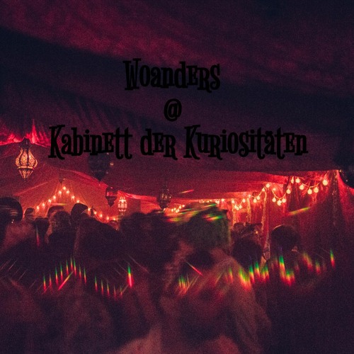Woanders @ Kabinett der Kuriositäten - Wüstenzelt Closing