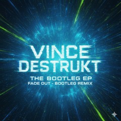 Intro/Teaser 2 - Vince Destrukt - Fade Out - Bootleg Remix  (Radiohead)