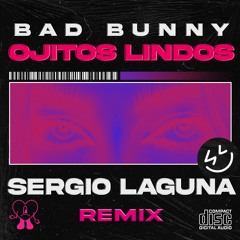 Ojitos Lindos -  Bad Bunny (Sergio Laguna Remix)